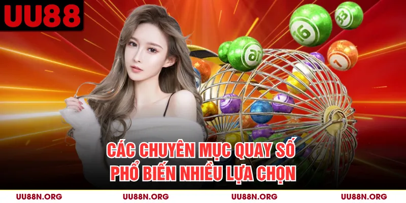 Các chuyên mục quay số phổ biến nhiều lựa chọn