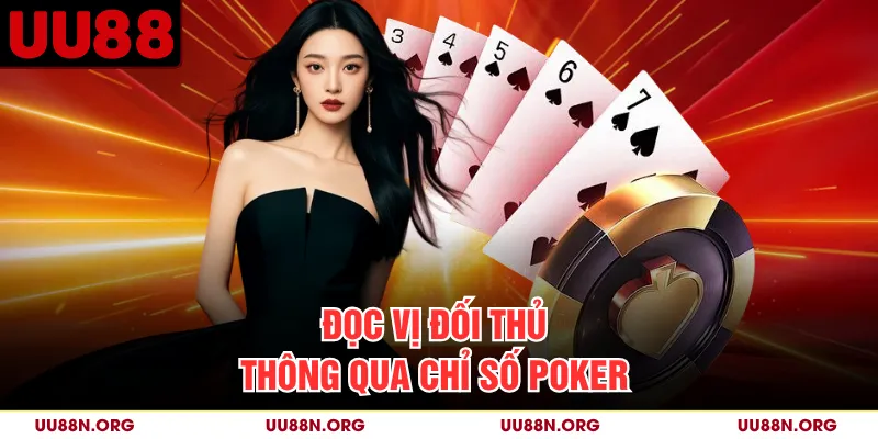 Đọc vị đối thủ thông qua chỉ số Poker