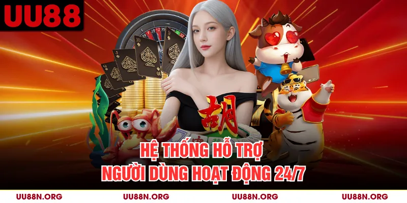 Hệ thống hỗ trợ người dùng hoạt động 24/7