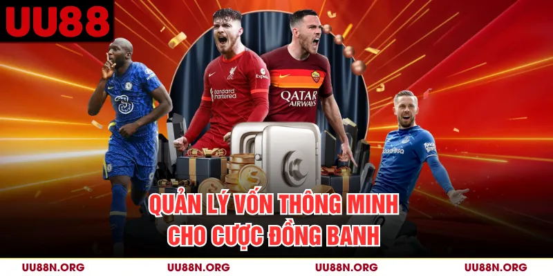 Quản lý vốn thông minh cho cược đồng banh
