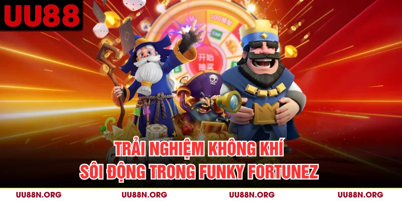 Trải nghiệm không khí sôi động trong Funky Fortunez